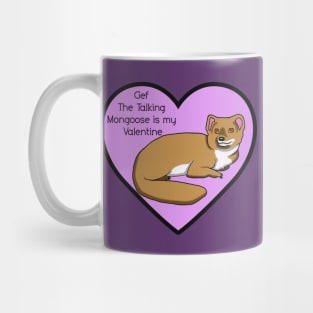 Gef the talking mongoose is my valentine Mug